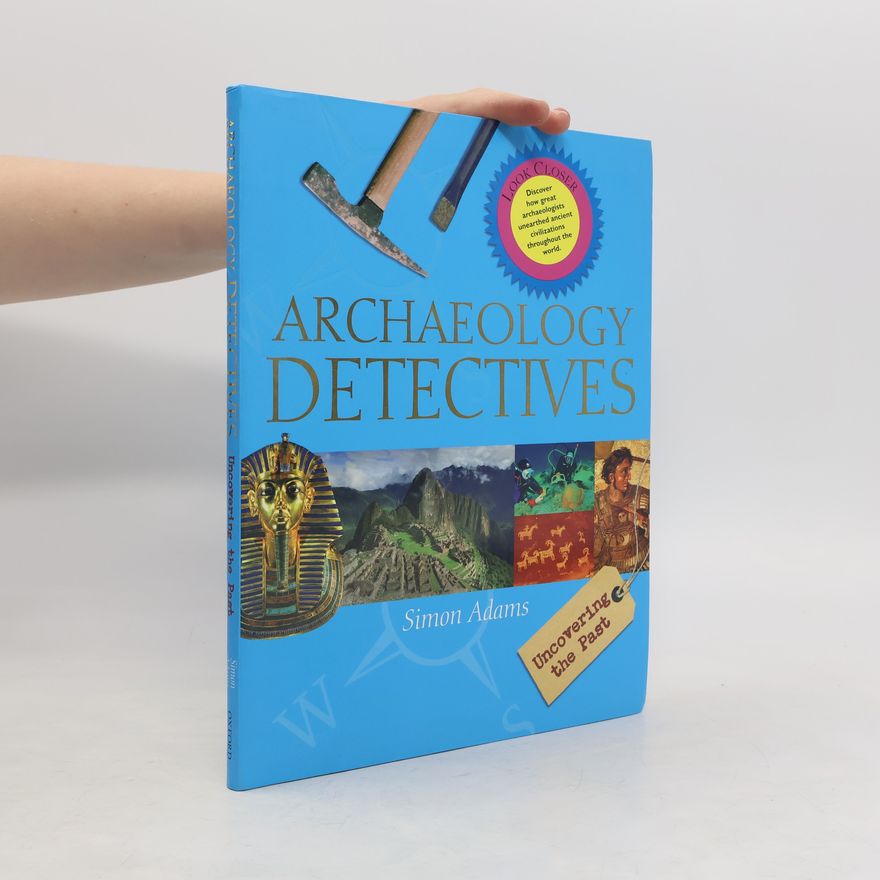 Simon Adams Archaeology Detectives