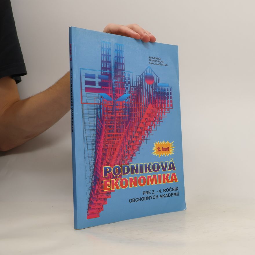 Collectif d'auteurs Podniková ekonomika pre 2. až 4. ročník obchodných akadémií 2. časť