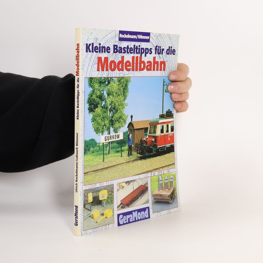 Ulrich Rockelmann Kleine Basteltipps für die Modellbahn
