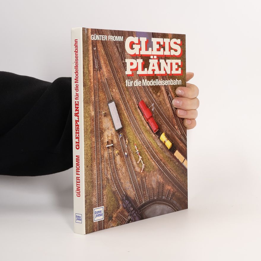 Günter Fromm Gleispläne für die Modelleisenbahn