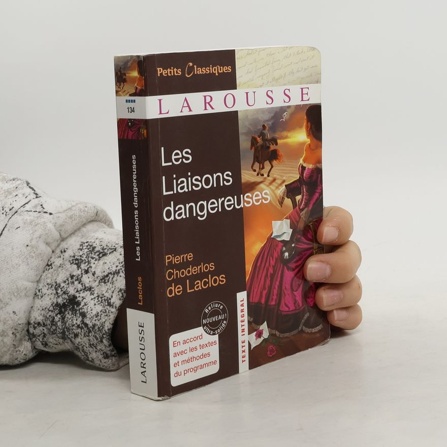 Pierre-Ambroise-François Choderlos de Laclos Les Liaisons dangereuses
