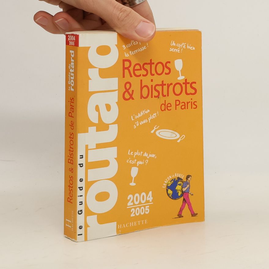 Pierre Josse Le Guide du Routard: Restos et bistrots de Paris