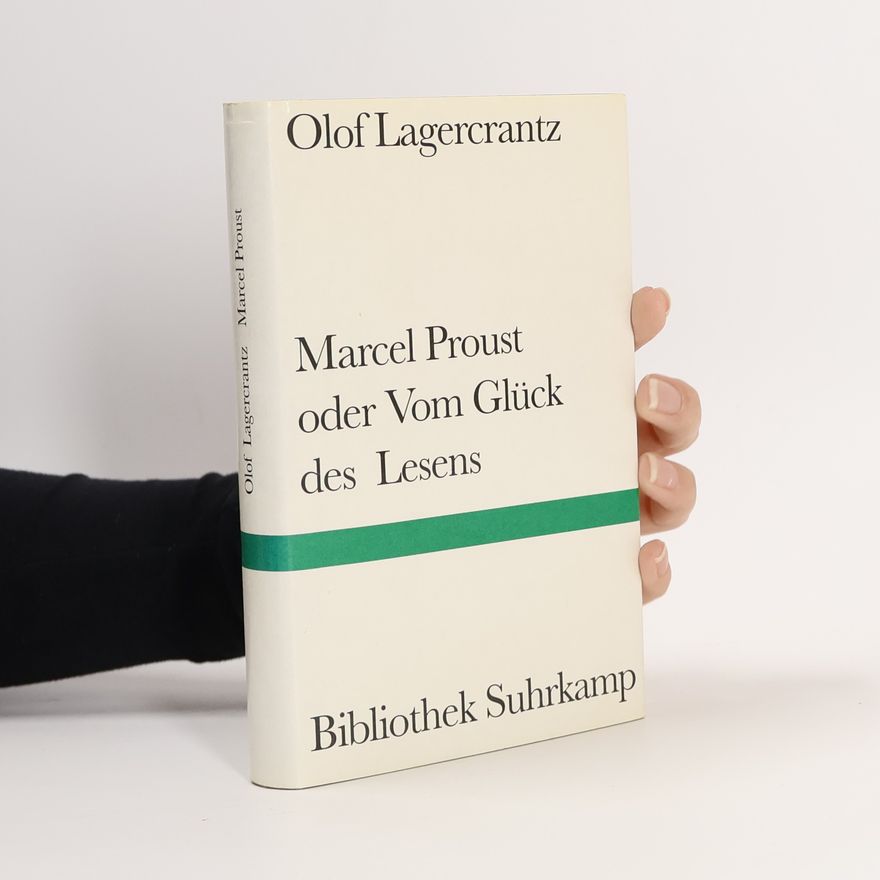 Olof Lagercrantz Marcel Proust oder vom Glück des Lesens