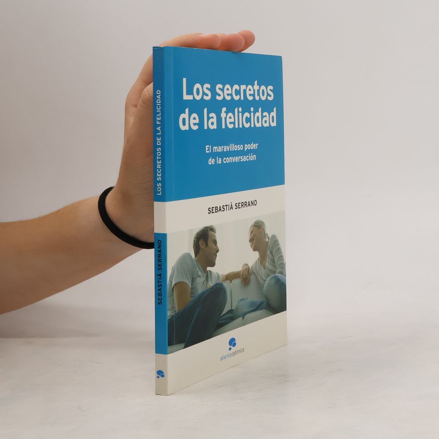 Sebastià Serrano Los secretos de la felicidad