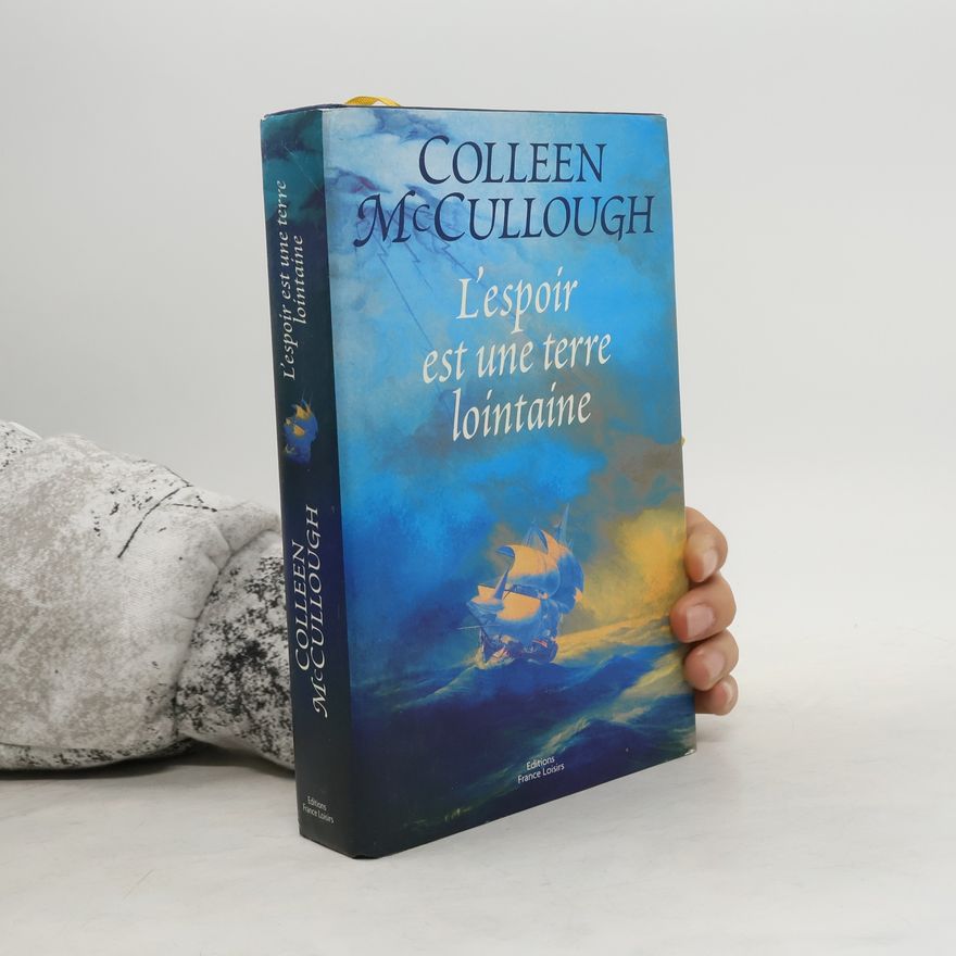 Colleen McCullough L'espoir est une terre lointaine