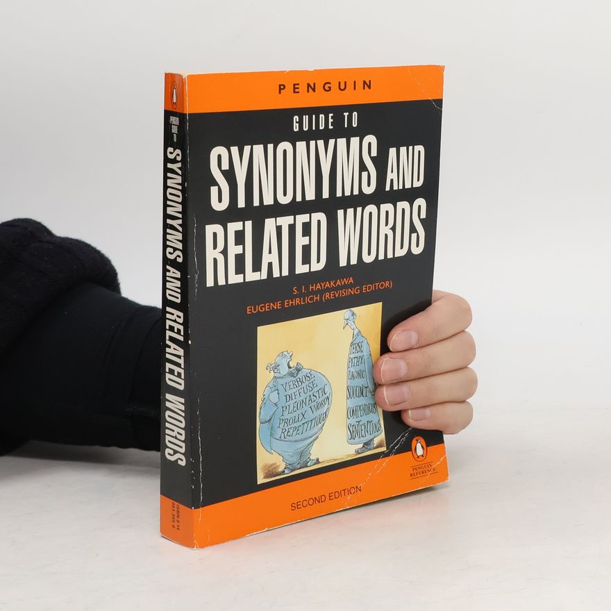 S. I. Hayakawa Penguin Reference Books: The Penguin Guide to Synonyms and Related Words