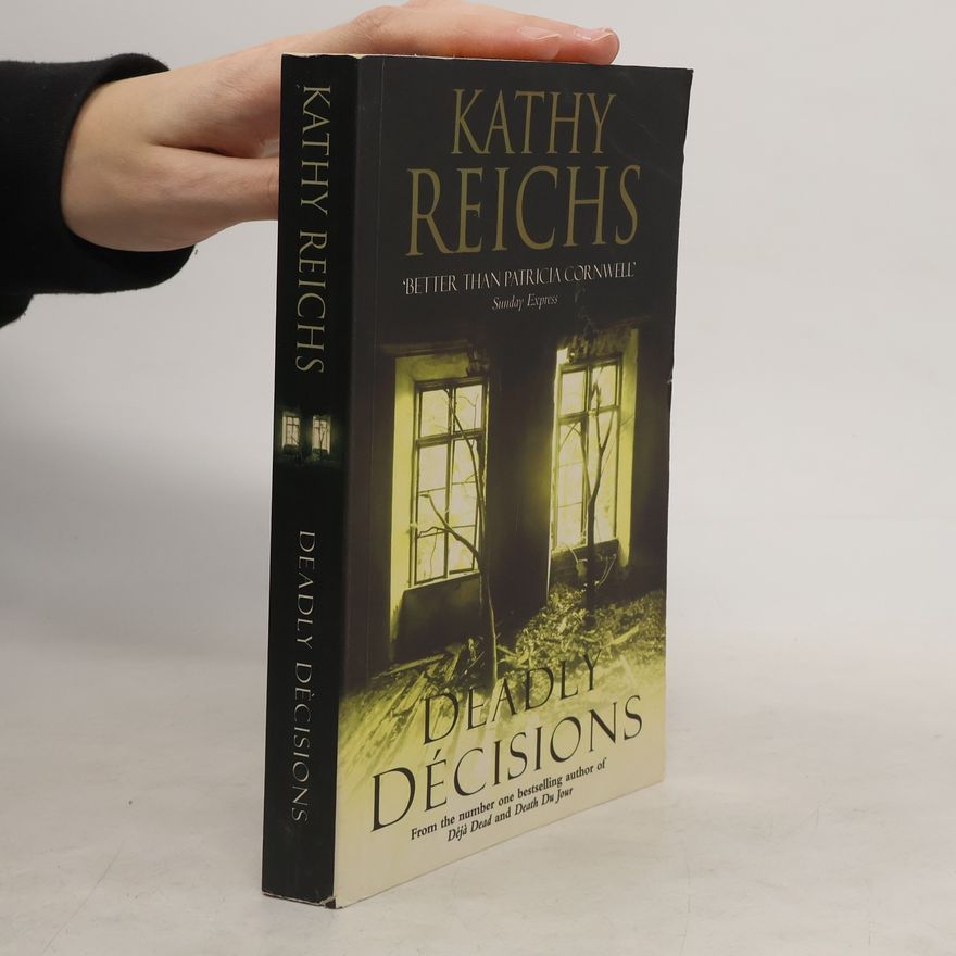 Kathy Reichs Deadly Décisions