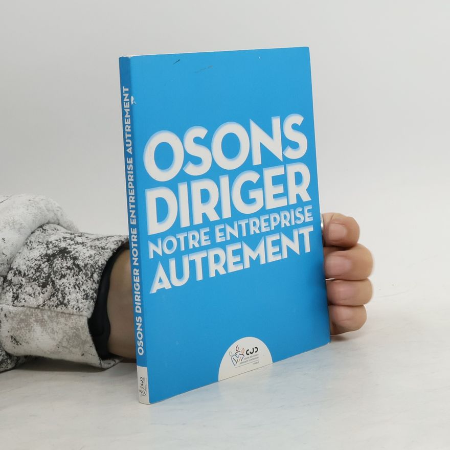 Richard Thiriet Osons diriger notre entreprise autrement