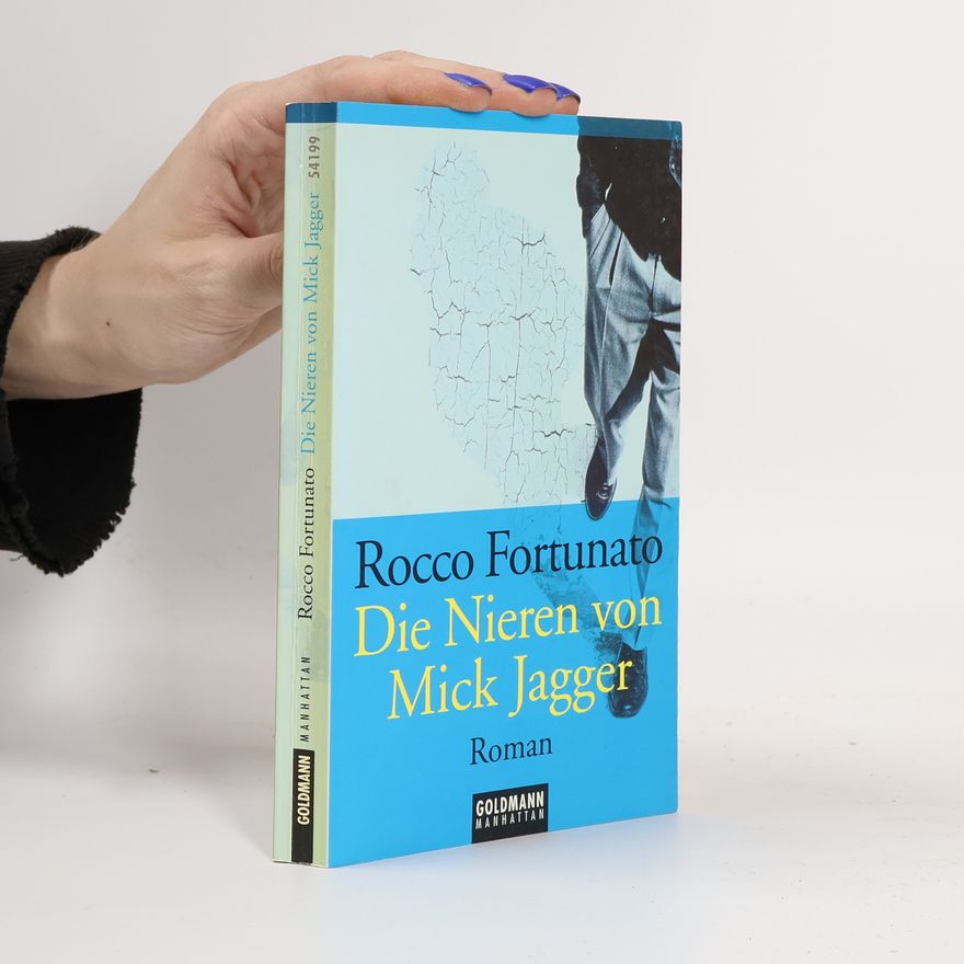 Rocco Fortunato Die Nieren von Mick Jagger