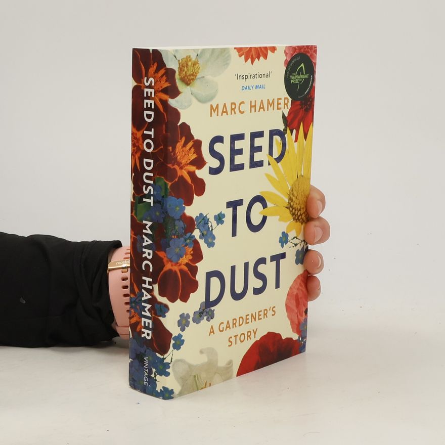 Marc Hamer Seed to Dust