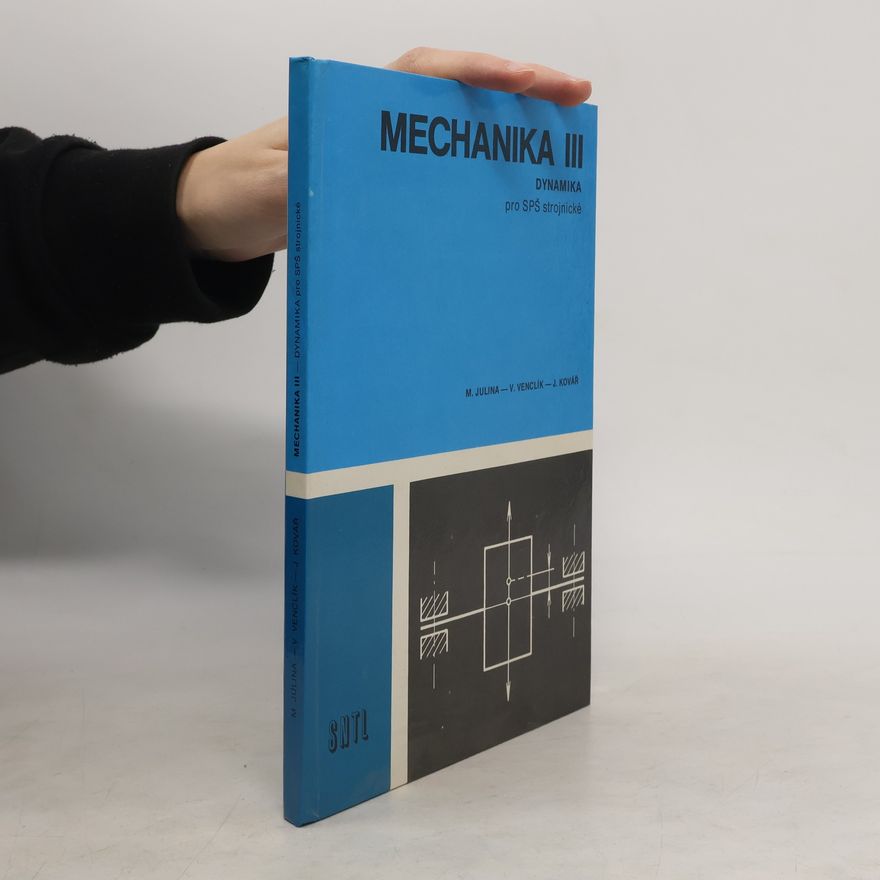 Josef Kovář Mechanika III. - dynamika