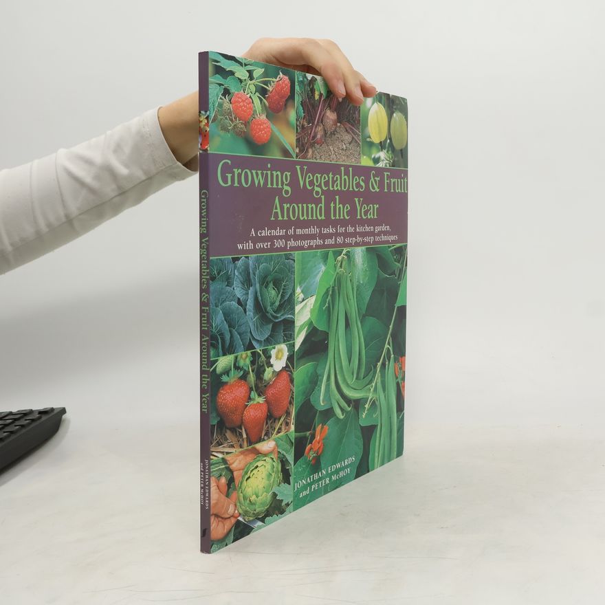 Jonathan Edwards Growing Vegetables & Fruit Around the Year