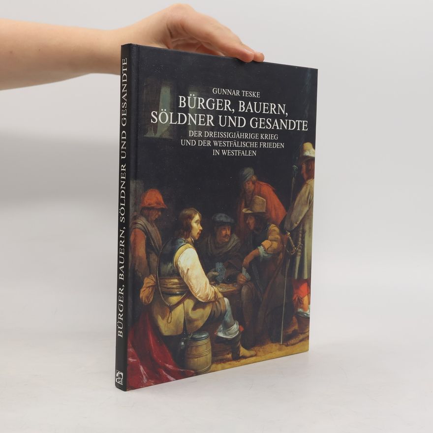 Gunnar Teske Bürger, Bauern, Söldner und Gesandte