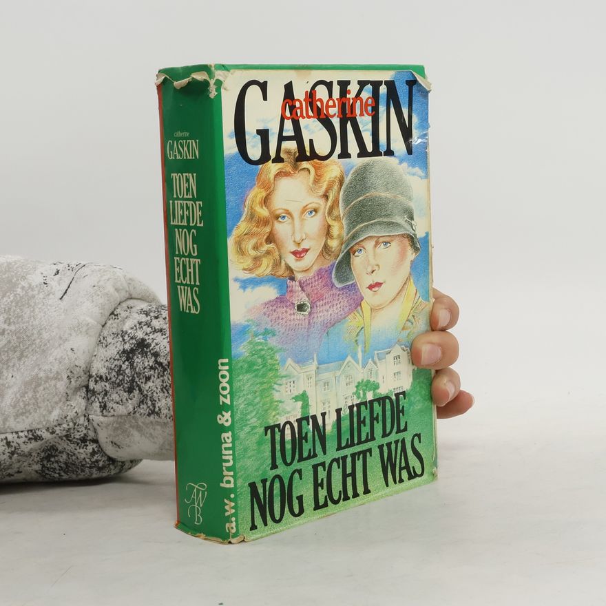 Catherine Gaskin Toen liefde nog echt was