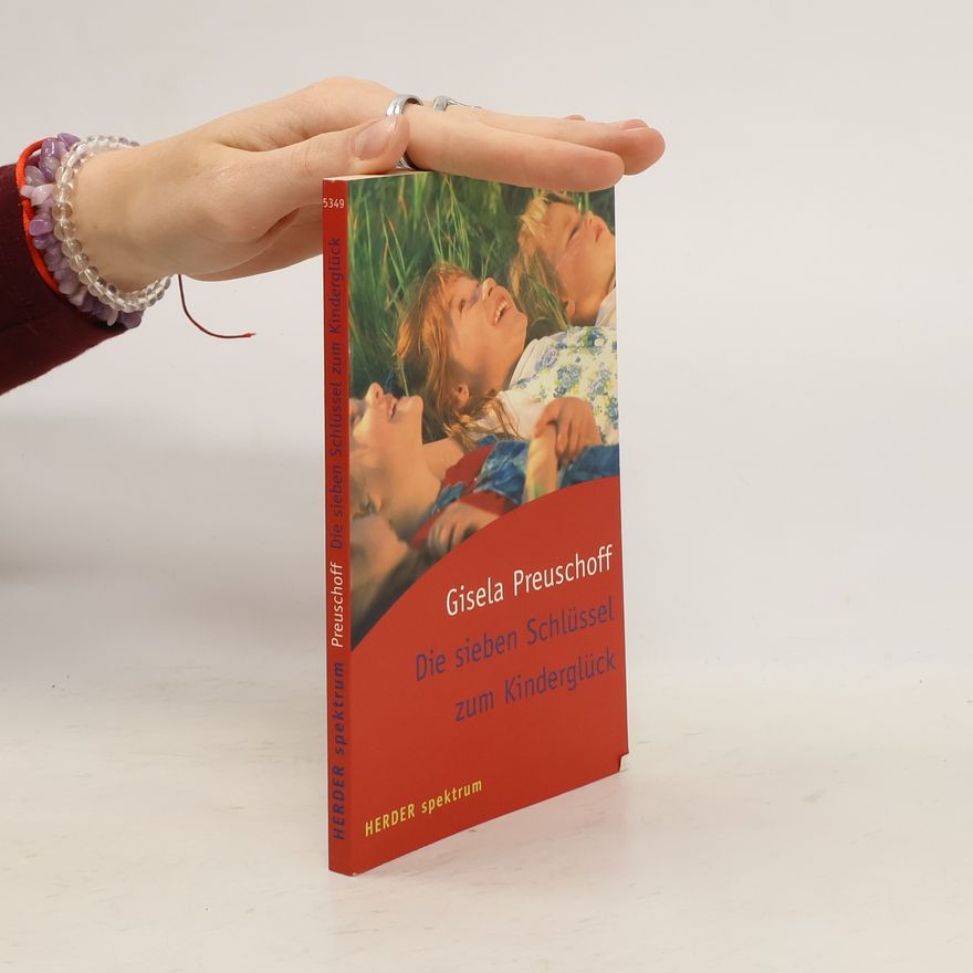 Gisela Preuschoff Die sieben Schlüssel zum Kinderglück