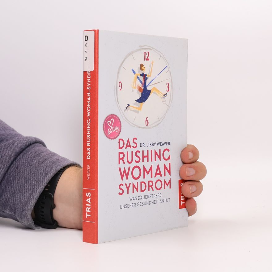 Libby Weaver Das Rushing Woman Syndrom