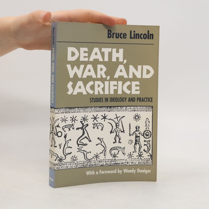 Bruce Lincoln Death, War, and Sacrifice