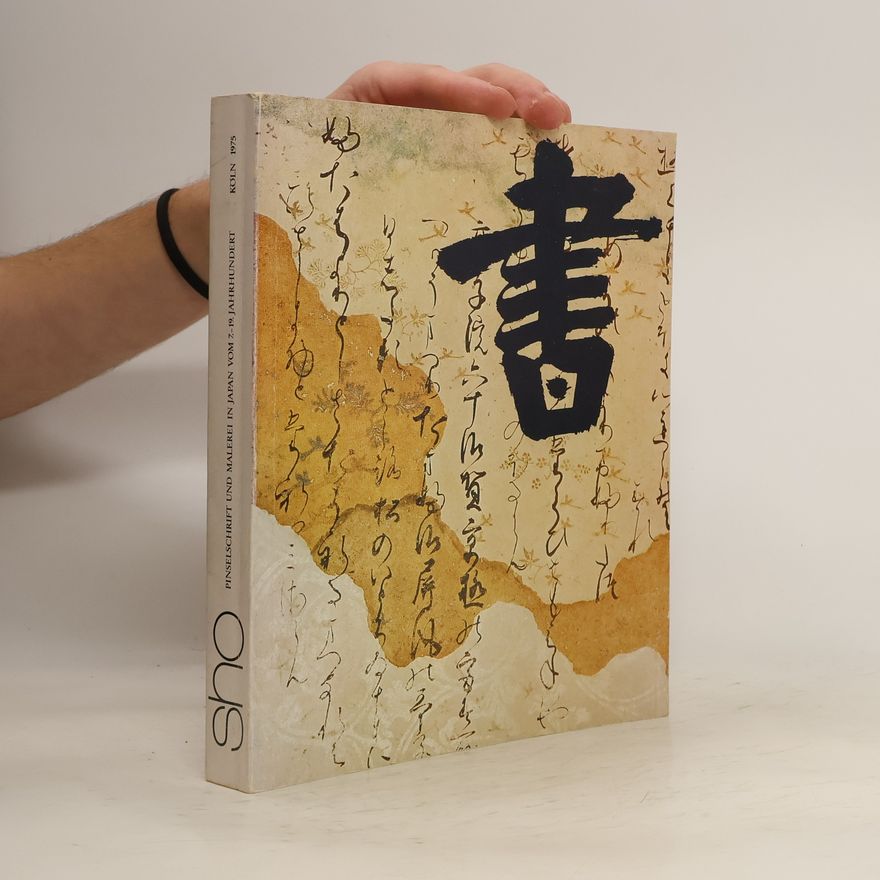 Collectif d'auteurs Sho: Pinselschrift und Malerei in Japan vom 7.-19. Jahrhundert