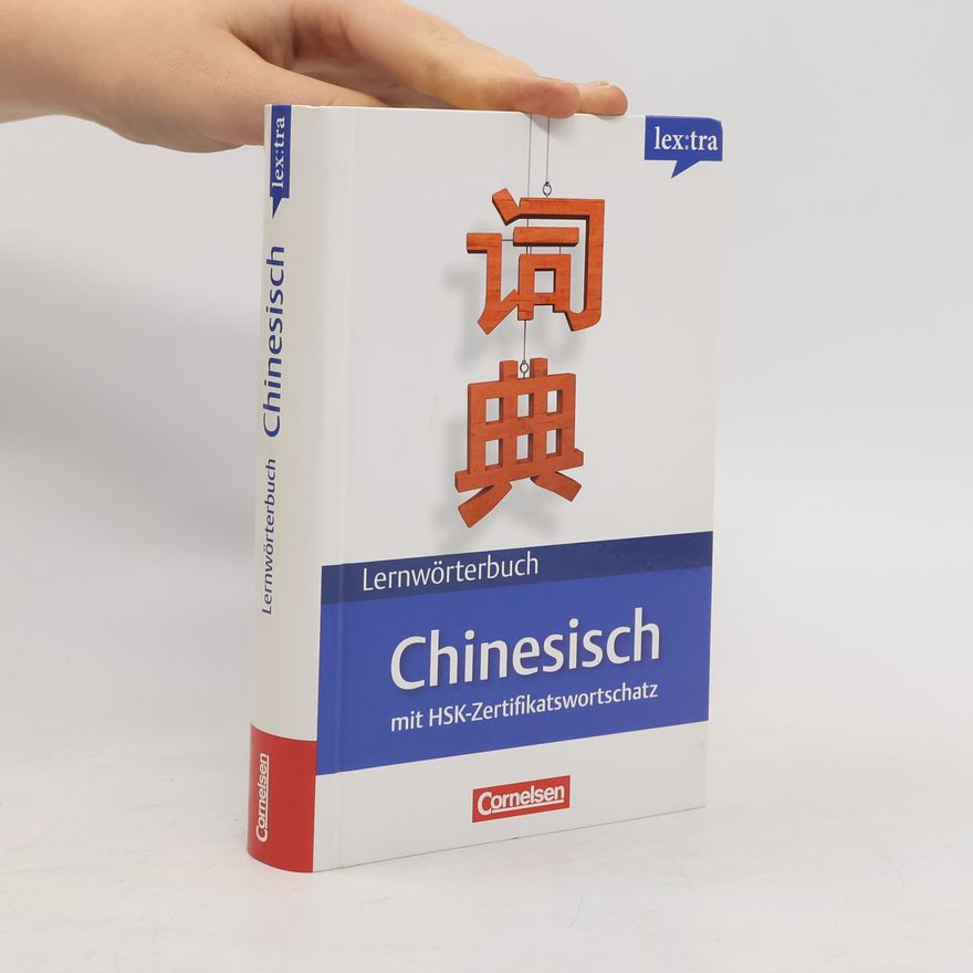 John Whitlam Lernwörterbuch Chinesisch mit HSK-Zertifikatswortschatz
