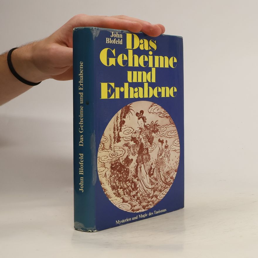 John Blofeld Das Geheime und Erhabene