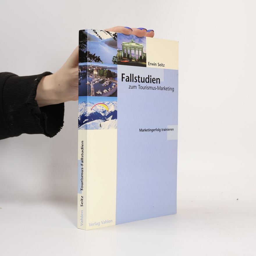 Erwin Seitz Fallstudien zum Tourismus-Marketing