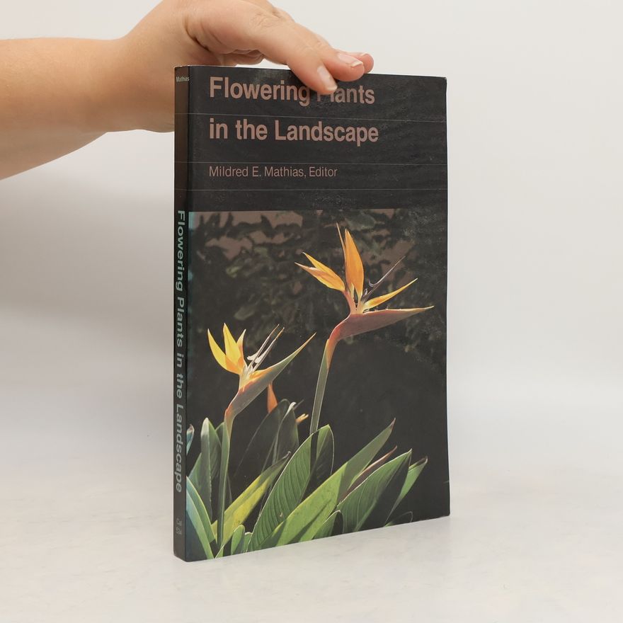 Mildred E. Mathias Flowering Plants in the Landscape