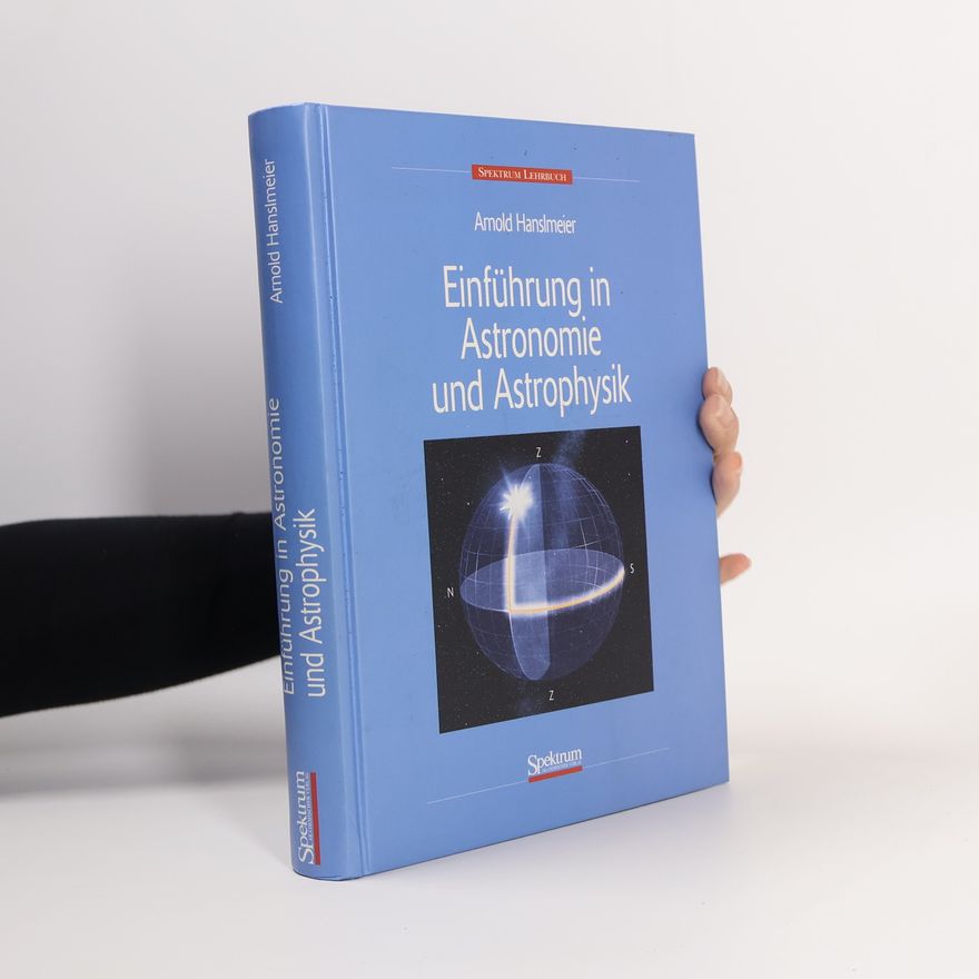 Arnold Hanslmeier Einführung in die Astronomie und Astrophysik