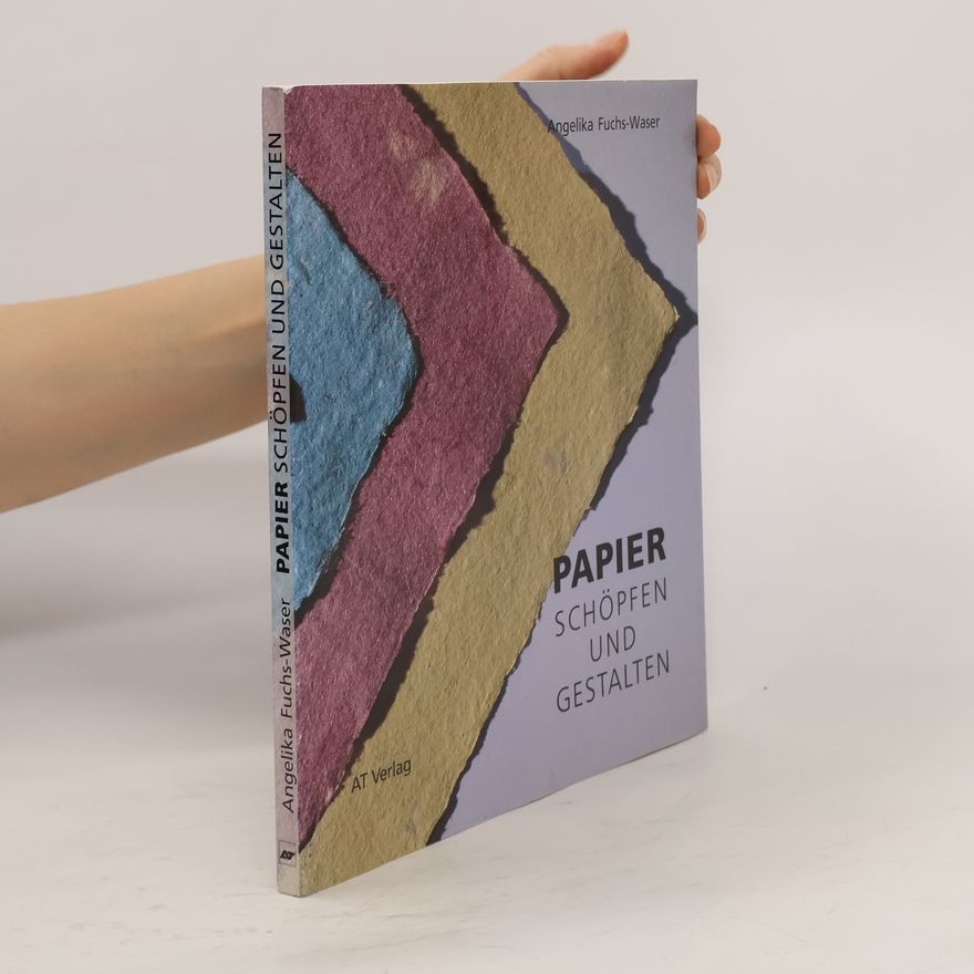 Angelika Fuchs-Waser Papier schöpfen und gestalten
