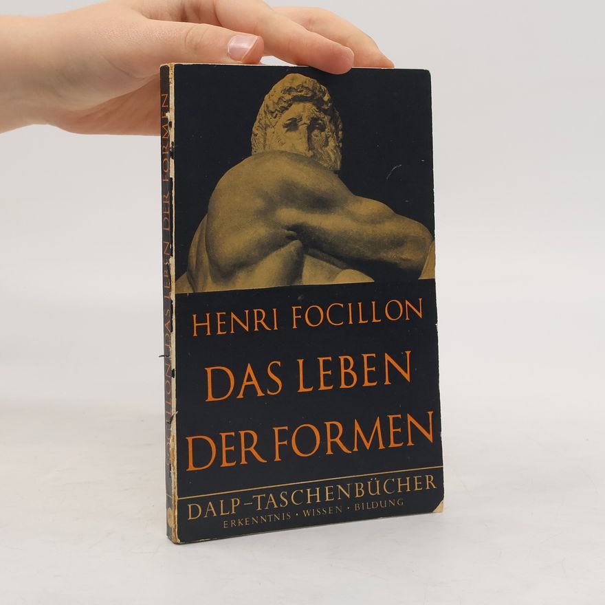 Henri Focillon Das Leben Der Formen