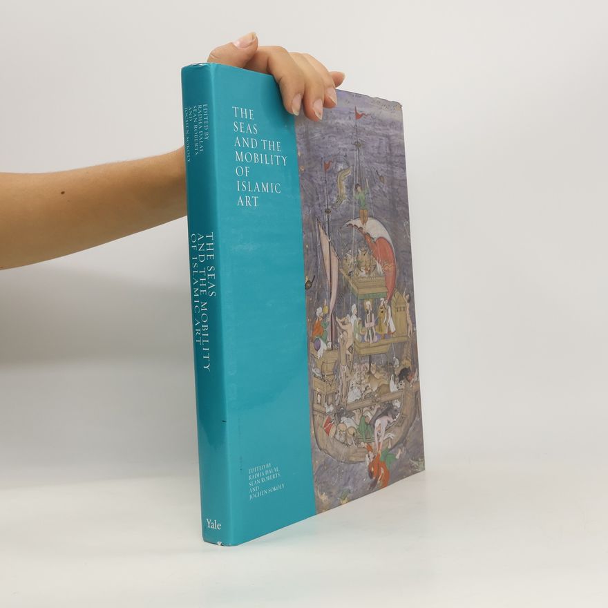 Radhia Dalal The Seas and the Mobility of Islamic Art