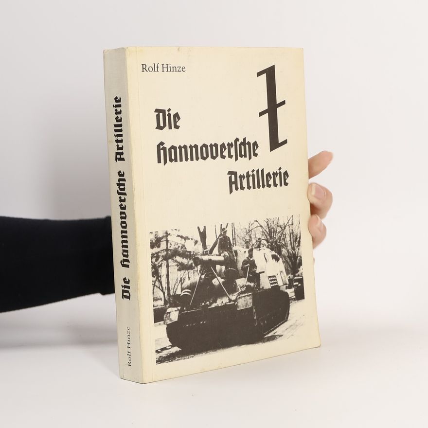Rolf Hinze Die Hannoversche Artillerie