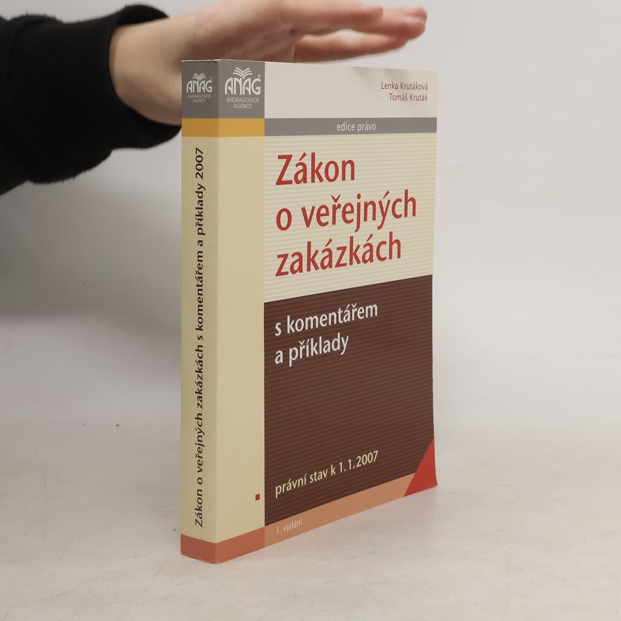Tomáš Kruták Edice právo: Zákon o veřejných zakázkách s komentářem a příklady