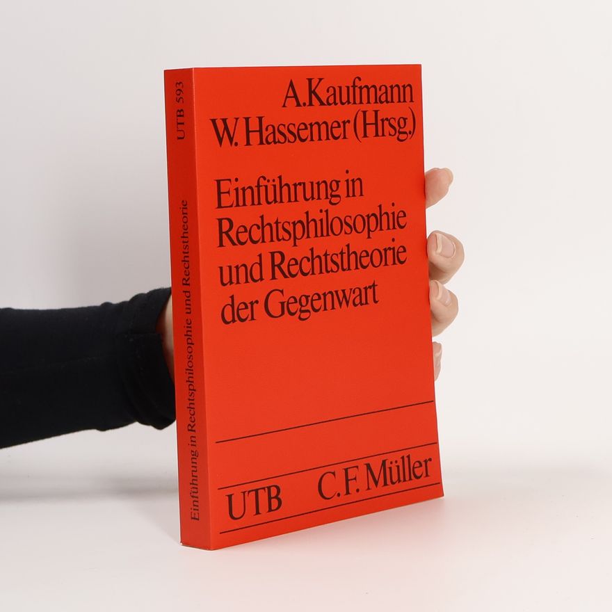 Arthur Kaufmann Einführung in Rechtsphilosophie und Rechtstheorie der Gegenwart