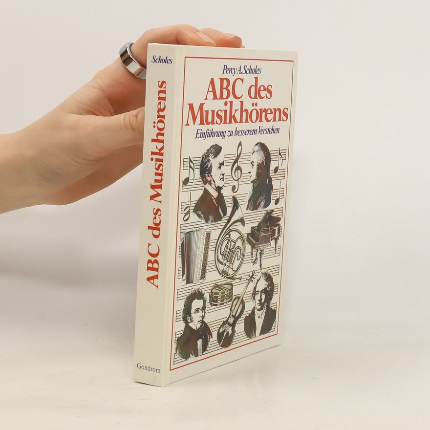 Percy A. Scholes Abc des Musikhörens. Einführung zu besserem Verstehen