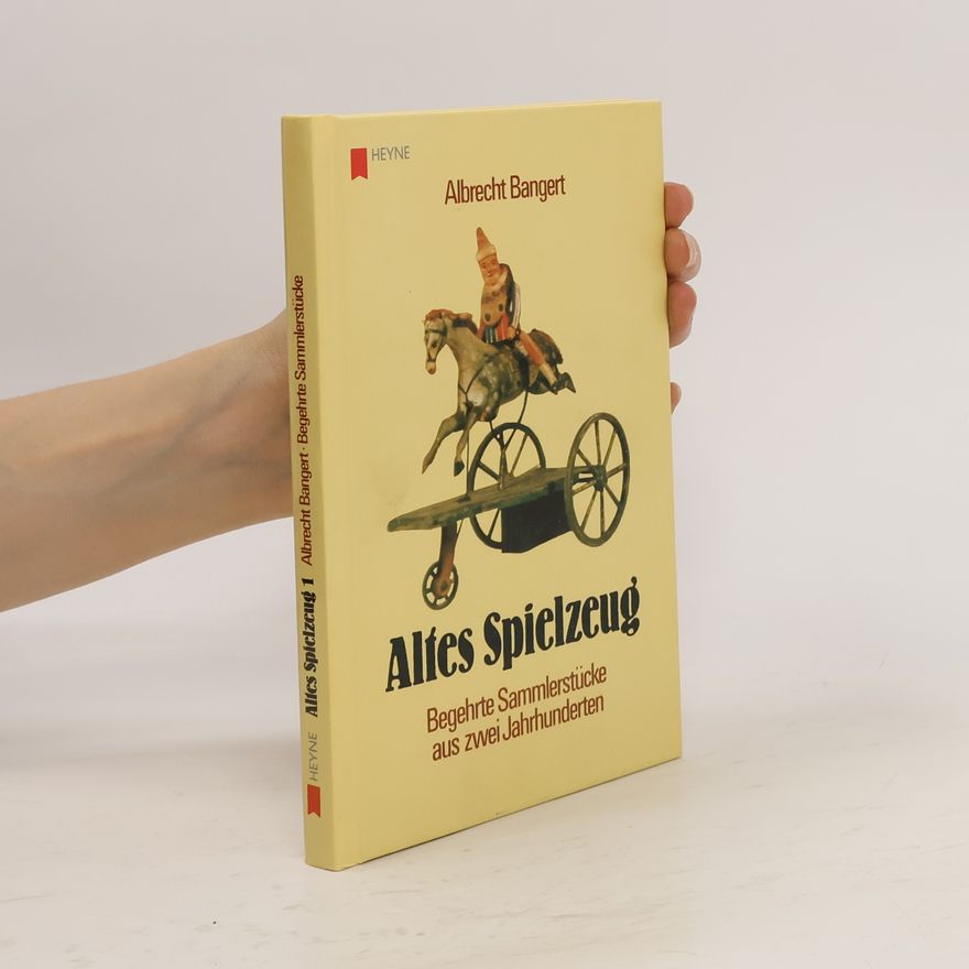 Albrecht Bangert Altes Spielzeug