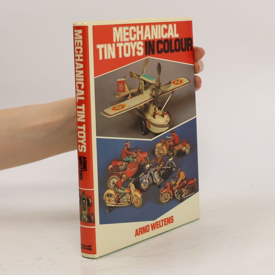 Arno Weltens Mechanical Tin Toys in Colour