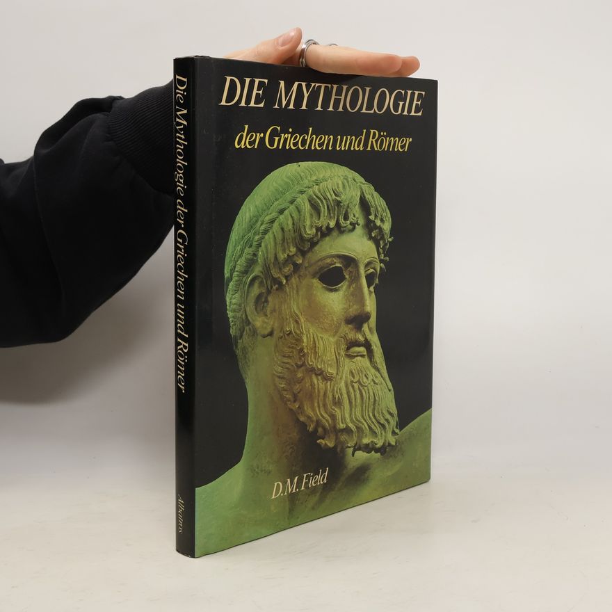 D. M. Field Die Mythologie der Griechen und Römer