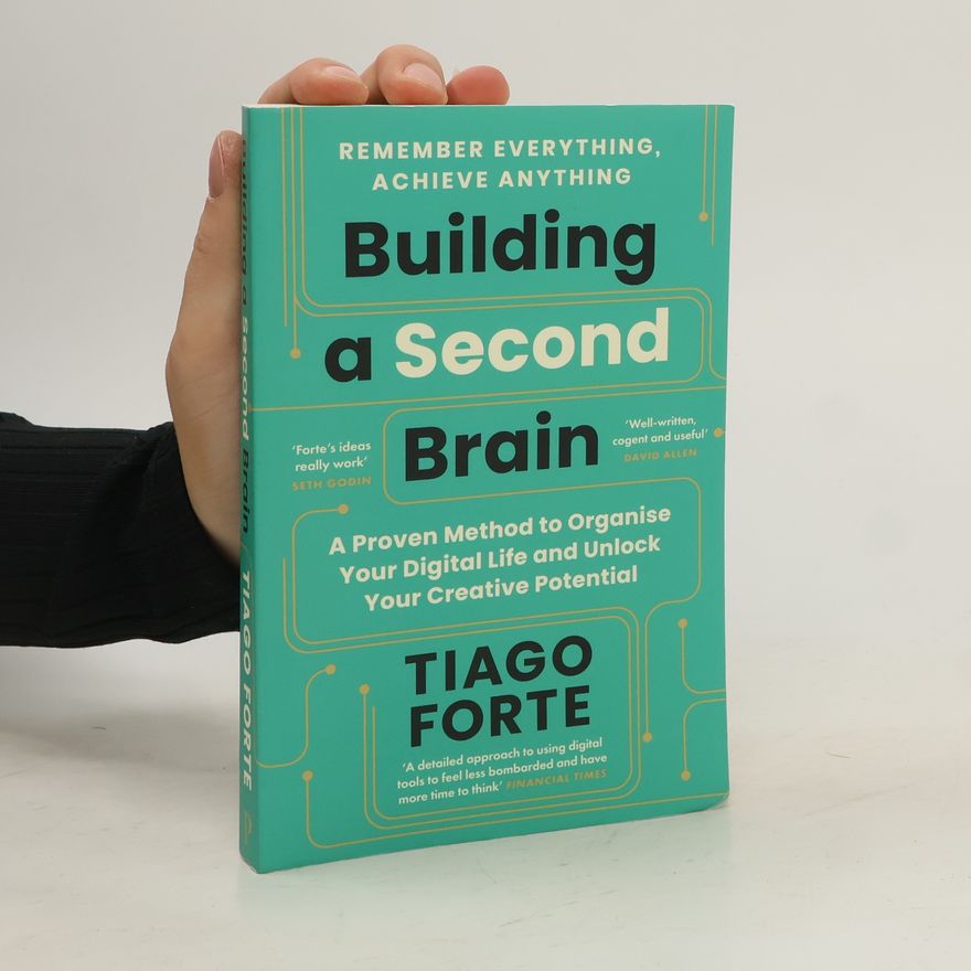 Tiago Forte Building a Second Brain