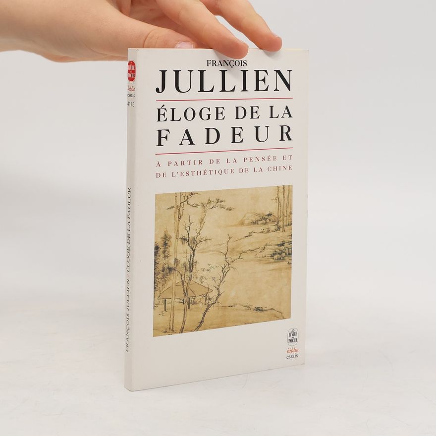 François Jullien Éloge de la fadeur