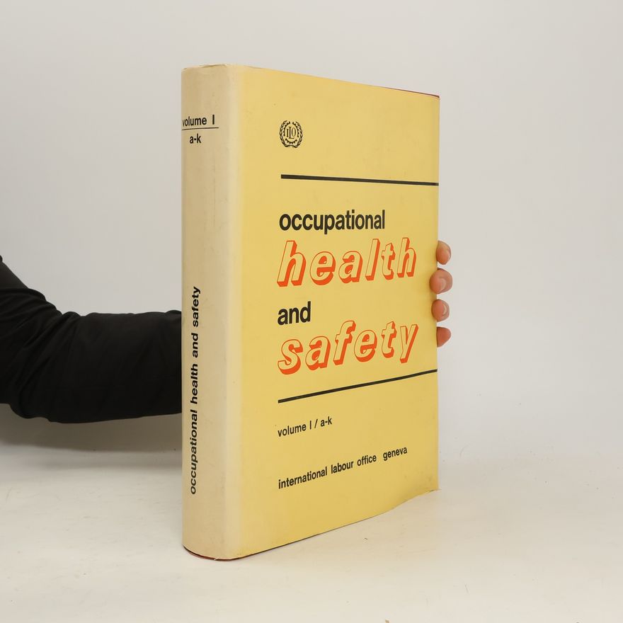 Kolektiv autorů Encyclopaedia of Occupational Health and Safety. Volume I./ A-K