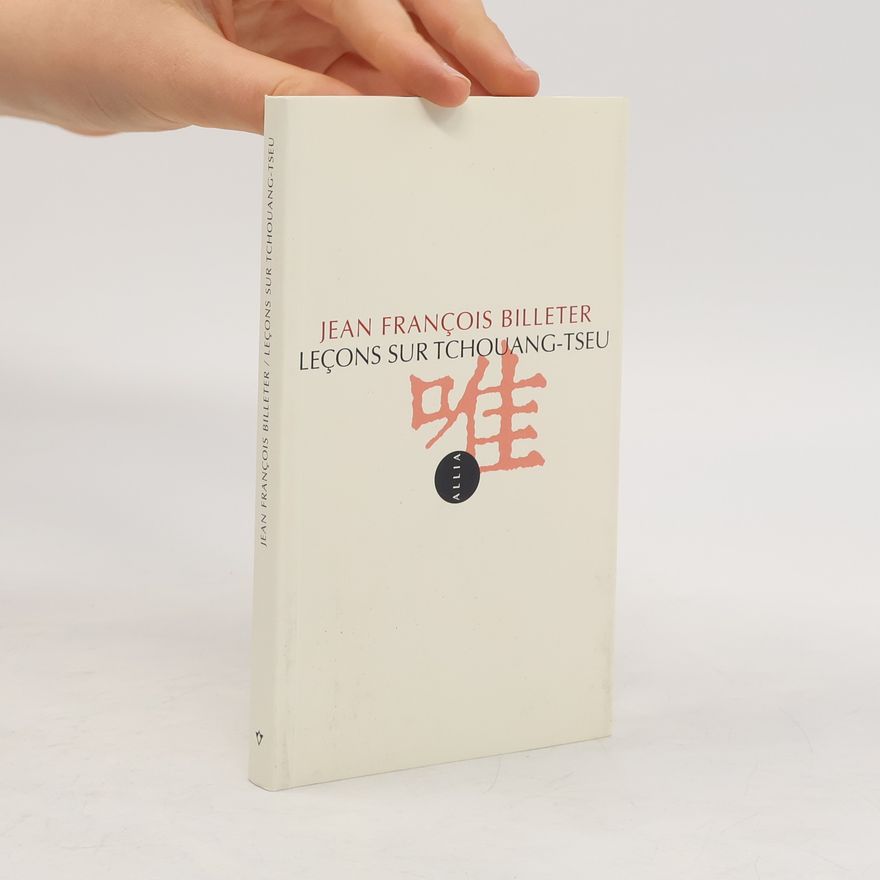 Jean François Billeter Leçons sur Tchouang-tseu