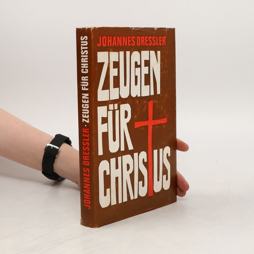 Johannes Dreßler Zeugen für Christus