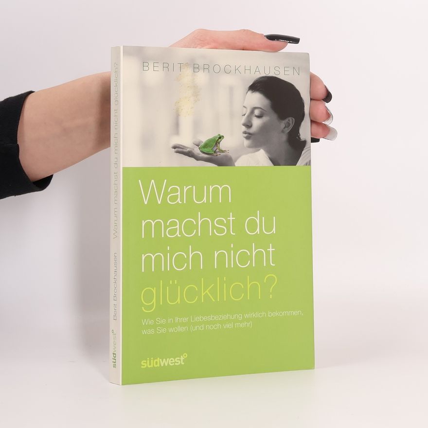 Berit Brockhausen Warum machst du mich nicht glücklich?