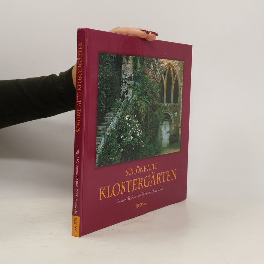 Hermann Josef Roth Schöne alte Klostergärten