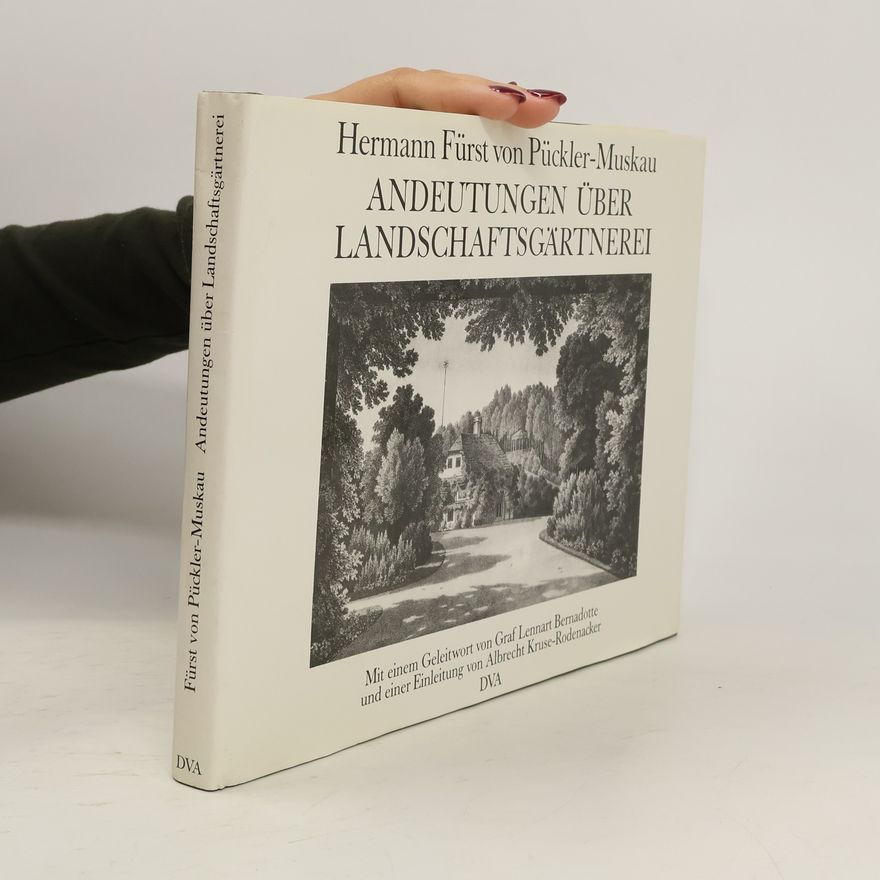 Hermann, Fürst von Pückler-Muskau Andeutungen über Landschaftsgärtnerei