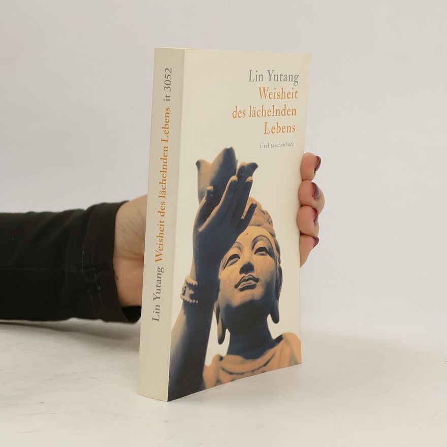 Lin Yutang Weisheit des lächelnden Lebens