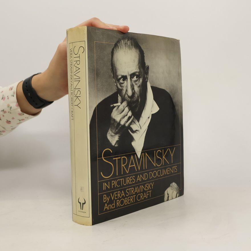 Vera Stravinsky Stravinsky in Pictures and Documents