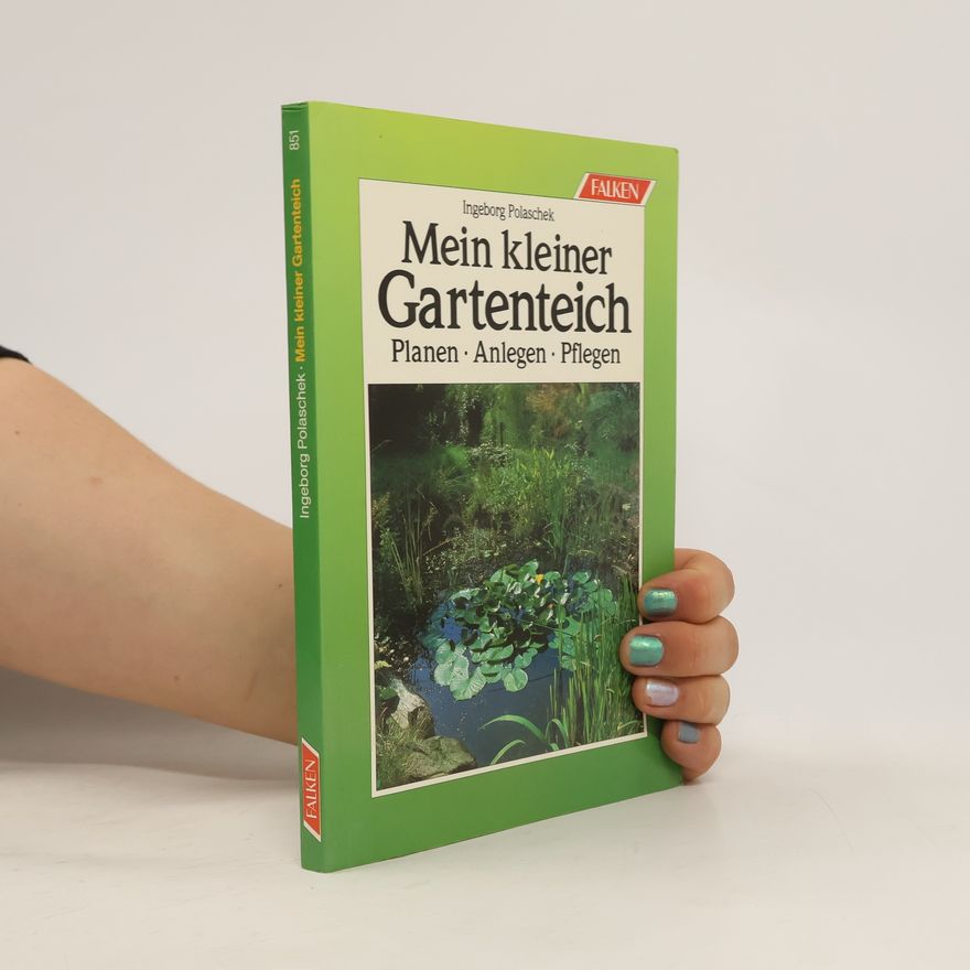Ingeborg Polaschek Mein kleiner Gartenteich