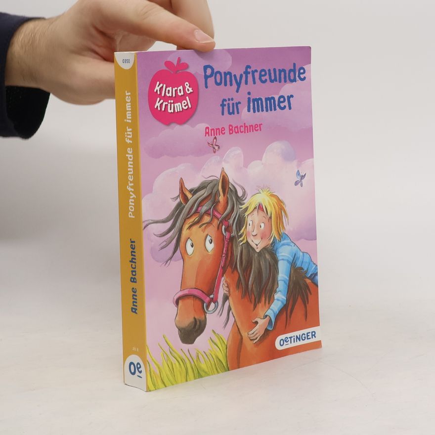 Anne Bachner Klara & Krümel - Ponyfreunde für immer