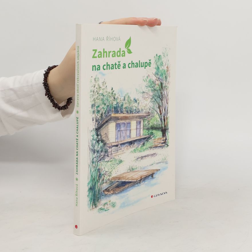 Hana Říhová Zahrada na chatě a chalupě